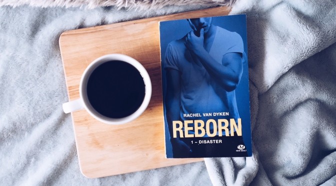 Reborn T1 : Disaster – Rachel Van Dyken